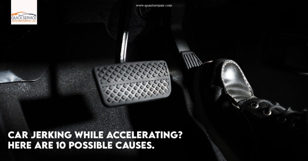 Car Jerking While Accelerating Here are 10 Possible Causes
