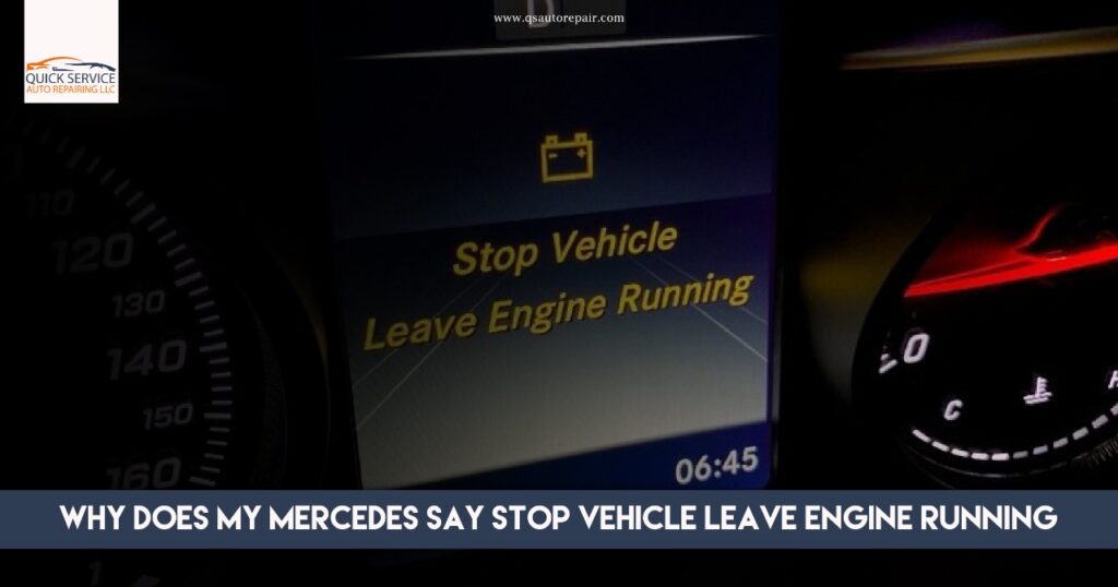 why does my Mercedes say stop vehicle leave engine running