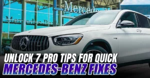 Unlock 7 Pro Tips for Quick Mercedes-Benz Fixes
