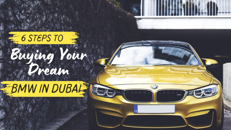 6 Steps to Buying Your Dream BMW in Dubai