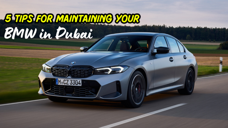 5 Tips for Maintaining Your BMW in Dubai